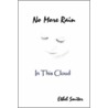 No More Rain (In This Cloud) by Ethel L. Smiter