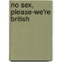 No Sex, Please-We'Re British