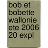 Bob et Bobette Wallonie ETE 2006 20 expl door Onbekend