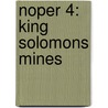 Noper 4: King Solomons Mines door Sir Henry Rider Haggard