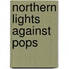 Northern Lights Against Pops door David Downie