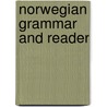 Norwegian Grammar And Reader by Olson Julius Emil