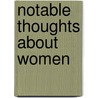 Notable Thoughts About Women by Marturin Murray Ballou