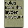 Notes From The Leyden Museum door Frederik Anna Jentink