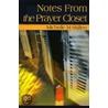 Notes From The Prayer Closet by Michelle M. Skillen