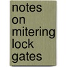 Notes On Mitering Lock Gates by H. F Hodges