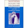 Nothing Beyond The Necessary door Jon Nilson