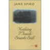 Nothing I Touch Stands Still door Jane Spiro