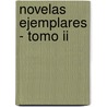 Novelas Ejemplares - Tomo Ii door Miguel de Cervantes Saavedra