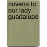 Novena to Our Lady Guadalupe door Onbekend