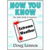 Now You Know Extreme Weather by Doug Lennox