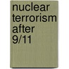 Nuclear Terrorism After 9/11 by Robin M. Frost