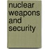 Nuclear Weapons and Security