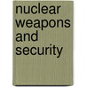 Nuclear Weapons and Security door Lauri S. Friedman