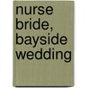 Nurse Bride, Bayside Wedding door Gill Sanderson