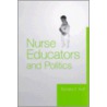 Nurse Educators And Politics by Sondra Z. Koff
