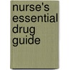 Nurse's Essential Drug Guide by Springhouse