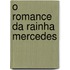 O Romance Da Rainha Mercedes