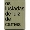 Os Lusiadas De Luiz De Cames door Mi Lu
