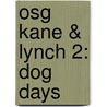 Osg Kane & Lynch 2: Dog Days door Rick Barba