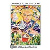 Obedience To The Call Of Art door Red Jordan Arobateau