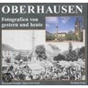 Oberhausen gestern und heute by Otto Dickau