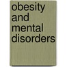 Obesity and Mental Disorders door Susan L. McElroy