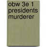 Obw 3e 1 Presidents Murderer door Jennifer Bassett
