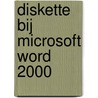 Diskette bij Microsoft Word 2000