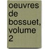 Oeuvres de Bossuet, Volume 2