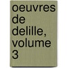 Oeuvres de Delille, Volume 3 by Virgil