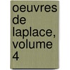 Oeuvres de Laplace, Volume 4 by Pierre Simon Laplace