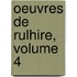 Oeuvres de Rulhire, Volume 4