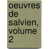 Oeuvres de Salvien, Volume 2 door Salvian