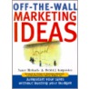Off The Wall Marketing Ideas door Nancy Michaels