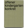 Offener Kindergarten konkret door Onbekend