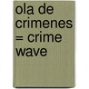 Ola de Crimenes = Crime Wave door James Ellroy