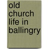 Old Church Life in Ballingry door David Jamie
