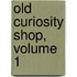 Old Curiosity Shop, Volume 1