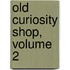 Old Curiosity Shop, Volume 2