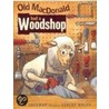 Old Macdonald Had a Woodshop by Lisa Shulman