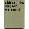 Oldnordiske Sagaer, Volume 4 by Finnur Magnusson