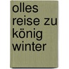 Olles Reise zu König Winter door Ella Beskow