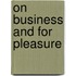 On Business And For Pleasure
