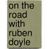 On The Road With Ruben Doyle