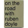 On The Road With Ruben Doyle door John E. Seaman