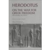 On The War For Greek Freedom door William Herodotus