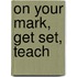 On Your Mark, Get Set, Teach