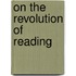 On the Revolution of Reading