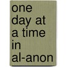 One Day at a Time in Al-Anon door Al-Anon Family Group